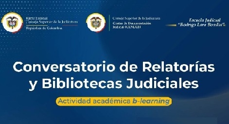 IX Conversatorio Relatorías y Bibliotecas Judicial