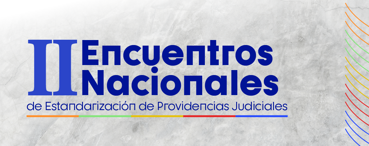 Encuentros de estandarización de Providencias Judiciales 2026