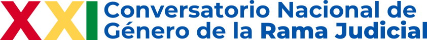 XXI Conversatorio Nacional de Género de la Rama Judicial